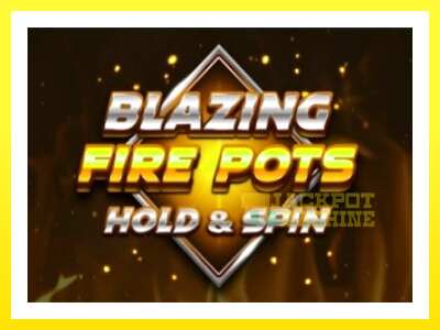 ゲーム機 Blazing Fire Pots Hold & Spin - お金のためのゲーム