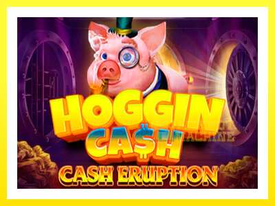 ゲーム機 Cash Eruption Hoggin Cash - お金のためのゲーム